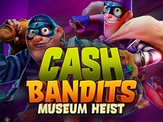 Cash Bandits Museum Heist